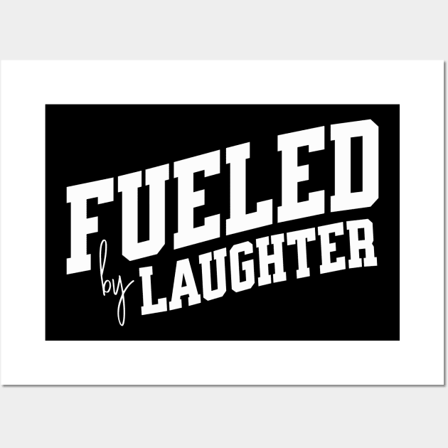 Fueled by Laughter Wall Art by SpringDesign888